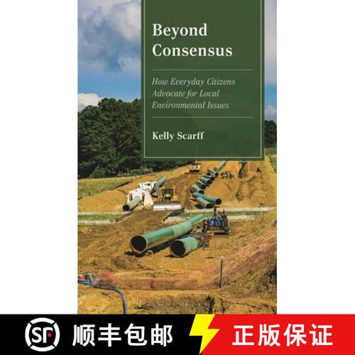 【3-4周达】精装 Beyond Consensus: How Everyday Citizens Advocate for Local Environmental Issues [9781666980998]