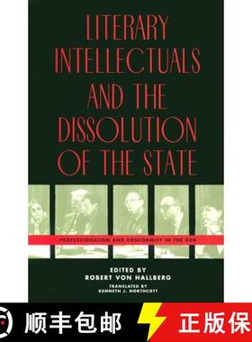 预订 Literary Intellectuals and the Dissolution of the State: Professionalism and Conformity in the Gdr [9780226864983]