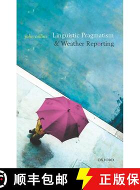 【3-4周达】Linguistic Pragmatism and Weather Reporting [9780198851134]