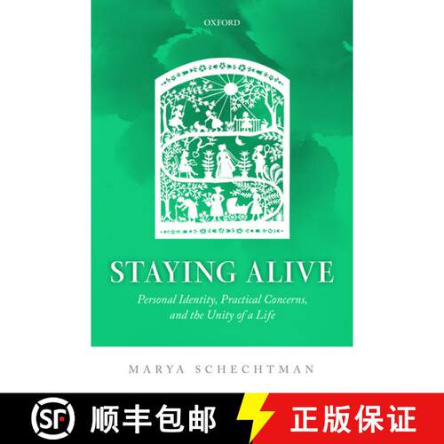 【3-4周达】Staying Alive: Personal Identity, Practical Concerns, and the Unity of a Life [9780198801276]