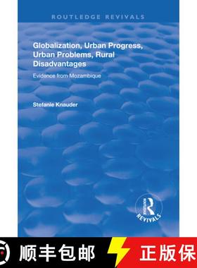 【3-4周达】Globalization, Urban Progress, Urban Problems, Rural Disadvantages: Evidence from Mozambiq... [9781138736832]