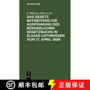 【3-4周达】精装 Das Gesetz Betreffend Die Ausfuhrung Des Burgerlichen Gesetzbuchs in Elsass-Lothringe... [9783112338131]