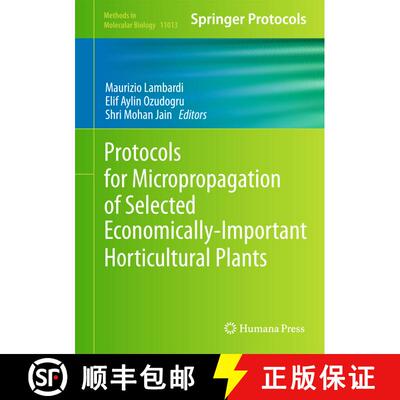 【3-4周达】精装 Protocols for Micropropagation of Selected Economically-Important Horticultural Plants [9781627030731]