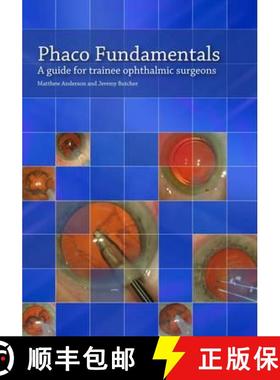 【3-4周达】Phaco Fundamentals: A Guide for Trainee Ophthalmic Surgeons [9781848765177]