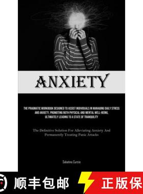 【3-4周达】Anxiety: The Pragmatic Workbook Designed To Assist Individuals In Managing Daily Stress An... [9781835733202]