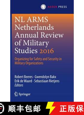 【3-4周达】NL ARMS Netherlands Annual Review of Military Studies 2016 : Organizing for Safety and Sec... [9789462651340]
