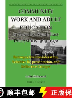 预订 Community Work and Adult Education in Staveley, North-East Derbyshire, 1969-1972: Retrospective ... [9789004412293]