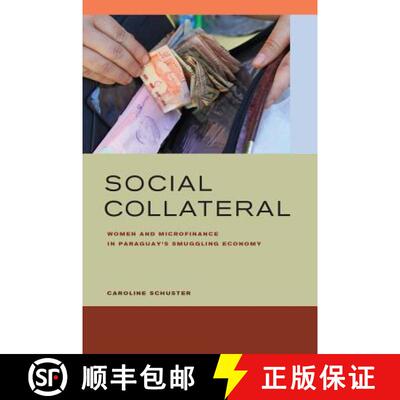 【3-4周达】精装 Social Collateral – Women and Microfinance in Paraguay’s Smuggling Economy (First E... [9780520287044]