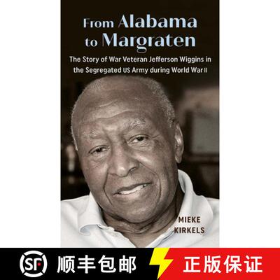 【3-4周达】From Alabama to Margraten – The Story of War Veteran Jefferson Wiggins in the Segregated ... [9789048568369]
