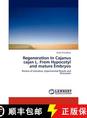 预订 Regeneration  In Cajanus cajan L. From Hypocotyl and mature Embryos [9783848446803]