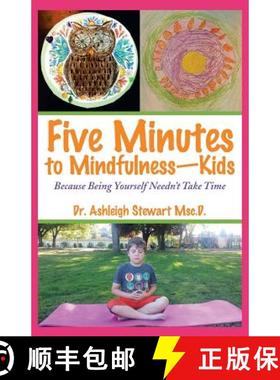 【3-4周达】Five Minutes to Mindfulness-Kids: Because Being Yourself Needn't Take Time [9781504382823]