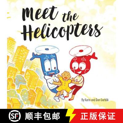 【3-4周达】Meet the Helicopters: Lighthearted Children's Story of the Modern, Overprotective Parent [9781732434509]