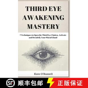 【3-4周达】Third Eye Awakening Mastery: 7 Techniques to Open the Third Eye Chakra, Activate and Decal... [9781954797482]