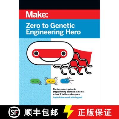 【3-4周达】Zero to Genetic Engineering Hero: The Beginner's Guide to Programming Bacteria at Home, Sc... [9781680457162]