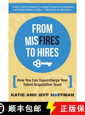 【3-4周达】From Misfires to Hires: How You Can Supercharge Your Talent Acquisition Team [9781647049539]