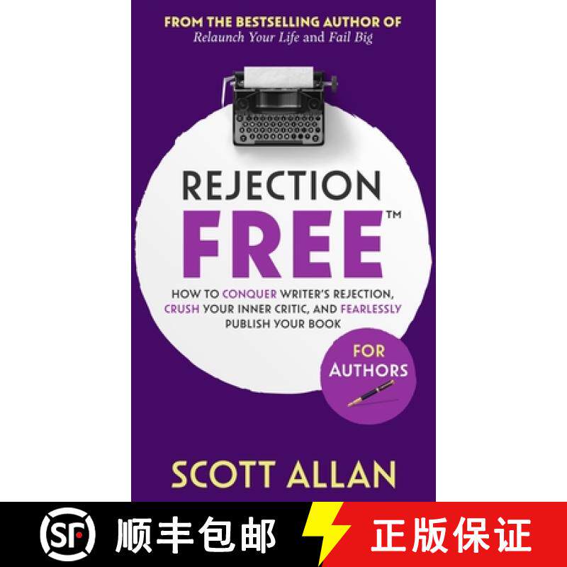 预订 Rejection Free For Authors: How to Conquer Writer's Rejection, Crush Your Inner Critic, and Fear... [9781989599389]