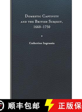 预订 Domestic Captivity and the British Subject, 1660-1750 [9780813948089]