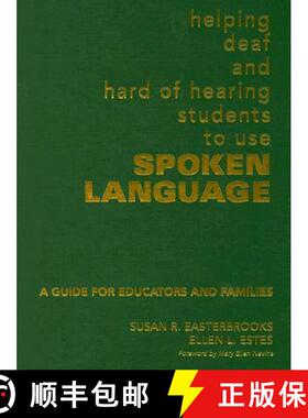 【3-4周达】Helping Deaf and Hard of Hearing Students to Use Spoken Language: A Guide for Educators an... [9781412927321]