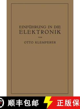 【3-4周达】Einführung in die Elektronik : Die Experimentalphysik des Freien Elektrons im Lichte der ... [9783642899492]