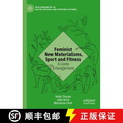 【3-4周达】Feminist New Materialisms, Sport and Fitness : A Lively Entanglement [9783030565800]