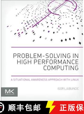 【3-4周达】Problem-Solving in High Performance Computing: A Situational Awareness Approach with Linux [9780128010198]