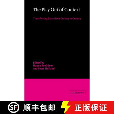【3-4周达】The Play Out of Context: Transferring Plays from Culture to Culture [9780521344333]