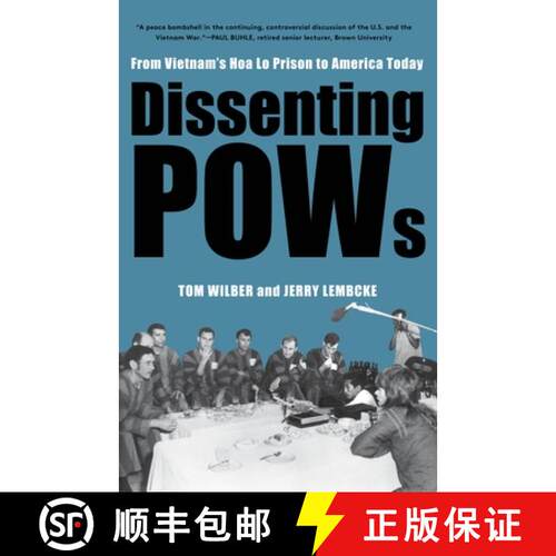 【3-4周达】Dissenting POWs: From Vietnam's Hoa Lo Prison to America Today [9781583679081]