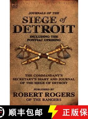 【3-4周达】Journals of the Siege of Detroit: Including the Pontiac Uprising, the Commandant's Secreta... [9780857061270]