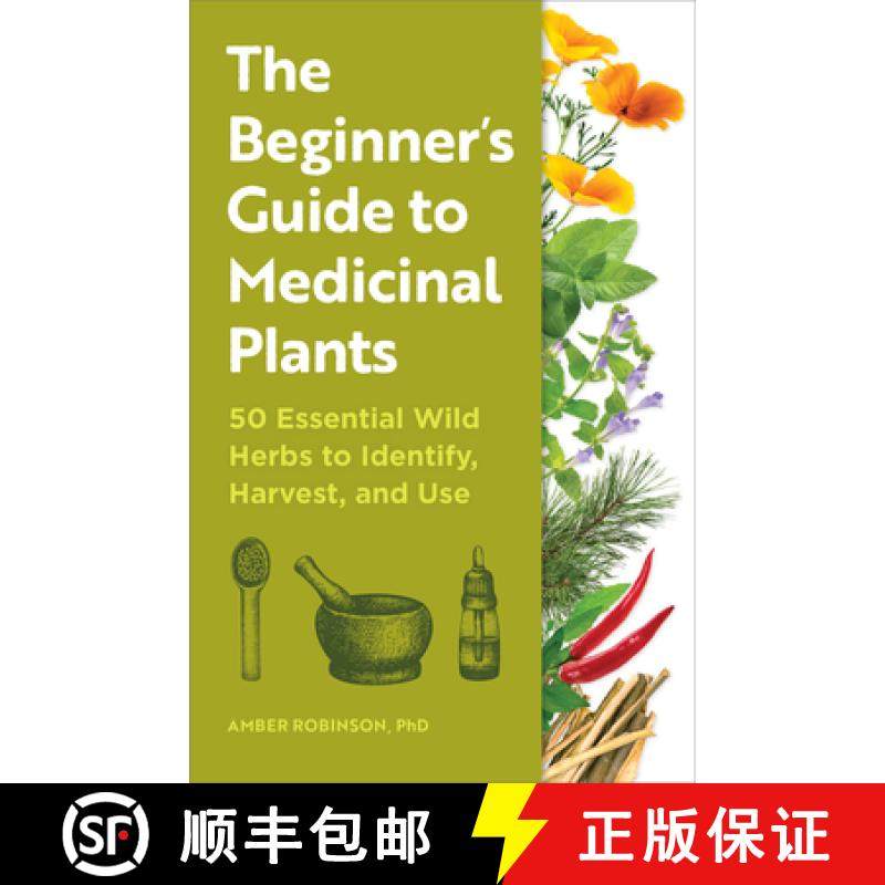 预订 The Beginner's Guide to Medicinal Plants: 50 Essential Wild Herbs to Identify, Harvest, and Use [9798886508260]