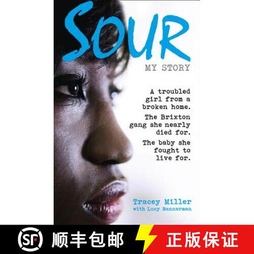 【3-4周达】Sour: My Story: A troubled girl from a broken home. The Brixton gang she nearly died for. ... [9780007565047]