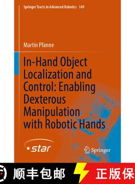 【3-4周达】In-Hand Object Localization and Control: Enabling Dexterous Manipulation with Robotic Hands [9783031069697]