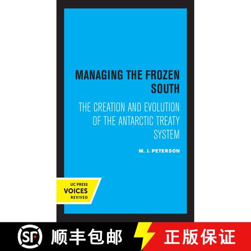 【3-4周达】精装 Managing the Frozen South, Volume 20: The Creation and Evolution of the Antarctic Tre... [9780520369696]