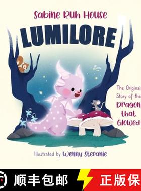【3-4周达】Lumilore: The Original Story of the Dragon who Glowed [9798987549889]