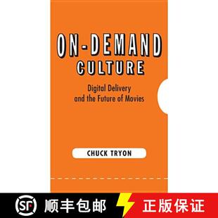 【3-4周达】On-Demand Culture: Digital Delivery and the Future of Movies [9780813561097]