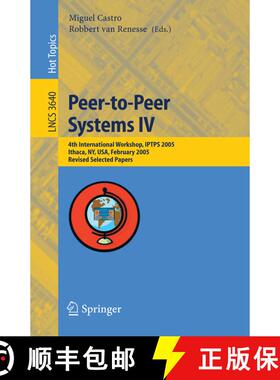 【3-4周达】Peer-to-Peer Systems IV : 4th International Workshop, IPTPS 2005, Ithaca, NY, USA, Februar... [9783540290681]
