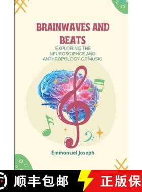 【3-4周达】Brainwaves and Beats, Exploring the Neuroscience and Anthropology of Music [9788513349205]