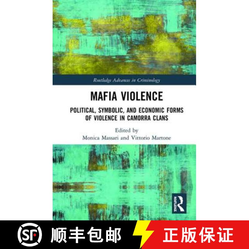 【3-4周达】Mafia Violence: Political, Symbolic, and Economic Forms of Violence in Camorra Clans [9781138606777]