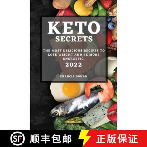 【3-4周达】Keto Secrets 2022: The Most Delicious Recipes to Lose Weight and Be More Energetic [9781804505076]