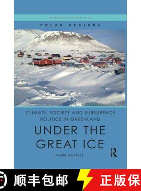 【3-4周达】Climate, Society and Subsurface Politics in Greenland : Under the Great Ice [9780367218911]