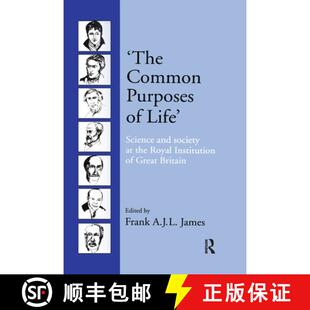 【3-4周达】'The Common Purposes of Life': Science and Society at the Royal Institution of Great Britain [9781138383425]
