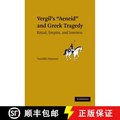 【3-4周达】Vergil's Aeneid and Greek Tragedy: Ritual, Empire, and Intertext [9781107639089]