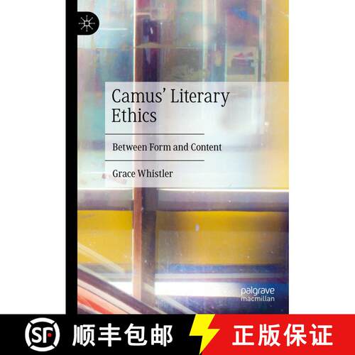 【3-4周达】精装 Camus' Literary Ethics : Between Form and Content [9783030377557]