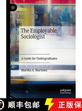 【3-4周达】The Employable Sociologist : A Guide for Undergraduates [9783031413223]