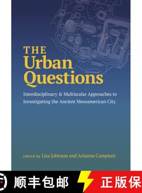 【3-4周达】The Urban Questions: Interdisciplinary and Multiscalar Approaches to Investigating the Anc... [9781647692285]