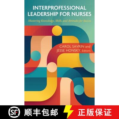 预订 Interprofessional Leadership for Nurses – Mastering Knowledge, Skills, and Attitudes for Success [9781793588050]