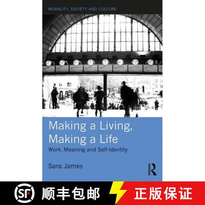 【3-4周达】Making a Living, Making a Life: Work, Meaning and Self-Identity [9781472484659]