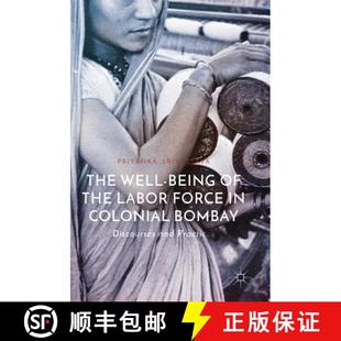 Discourses the Being The and Bombay Labor Practices Well Colonial 4周达 9783319661636 Force