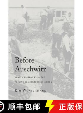 【3-4周达】Before Auschwitz – Jewish Prisoners in the Prewar Concentration Camps [9780674967595]