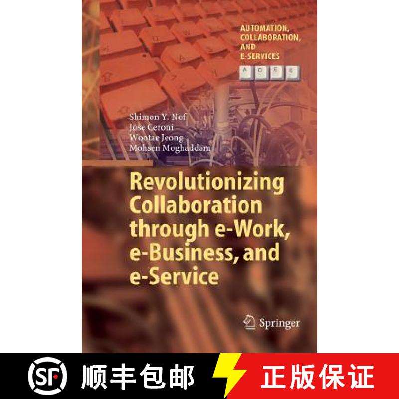 【3-4周达】Revolutionizing Collaboration Through E-Work, E-Business, and E-Service [9783662519219]