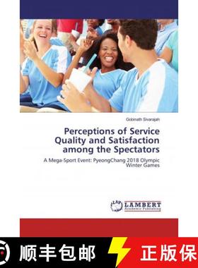 预订 Perceptions of Service Quality and Satisfaction among the Spectators [9786139854431]
